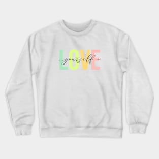 Love Yourself - Pastel Crewneck Sweatshirt